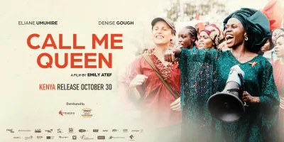 International Kenyan Film ‘Call Me Queen’ To Premiere In Kenya On October 17
