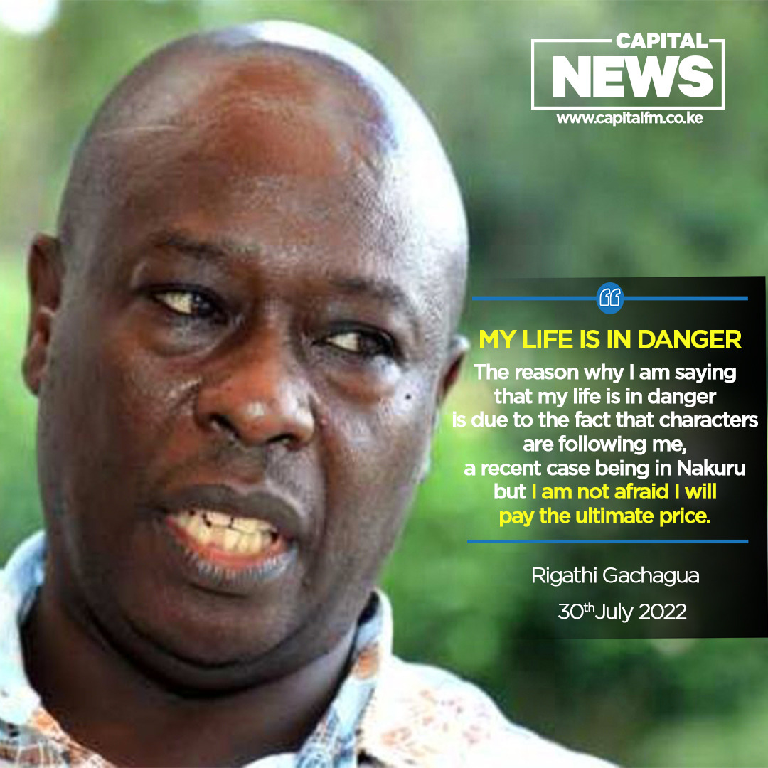 Gachagua now claims his life is in danger