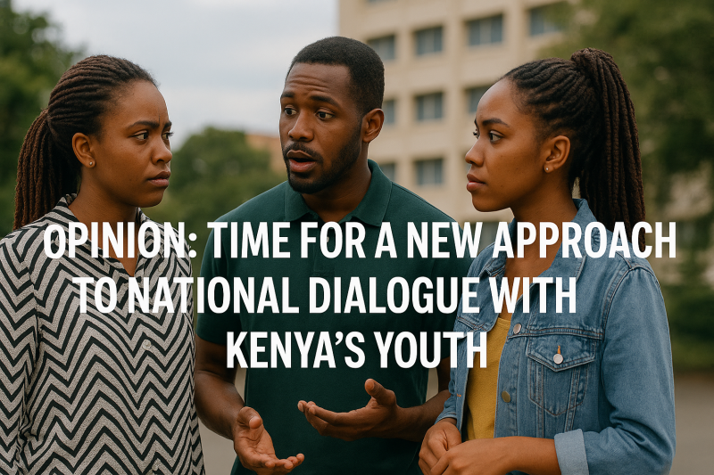 OPINION: Time for a New Approach to National Dialogue with Kenya’s Youth