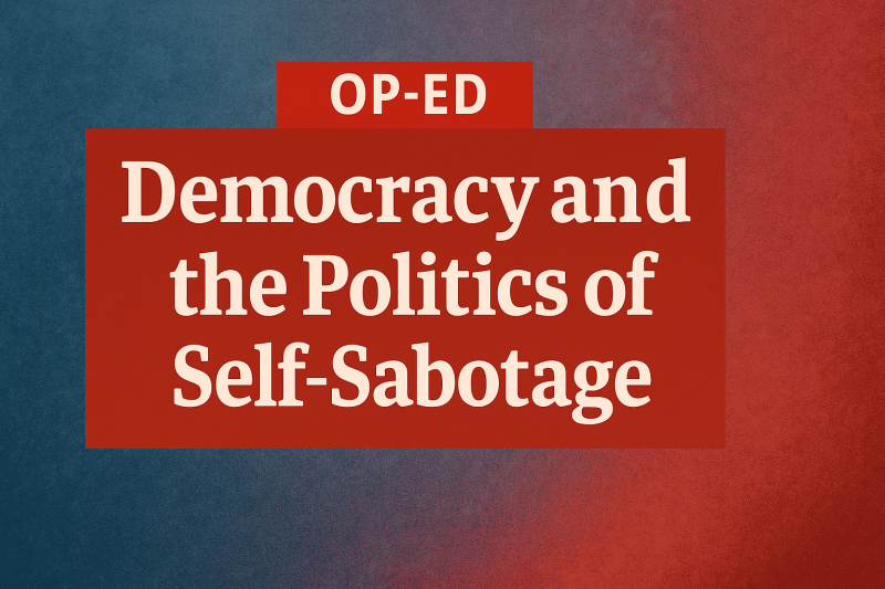OPINION: Talk Show Democracy and the Politics of Self-Sabotage