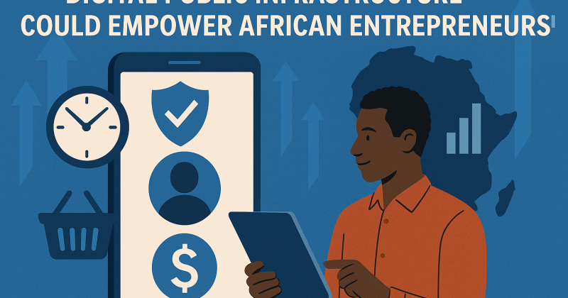 Survey Reveals Digital Public Infrastructure Could Unlock Africa’s Next Generation of Entrepreneurs